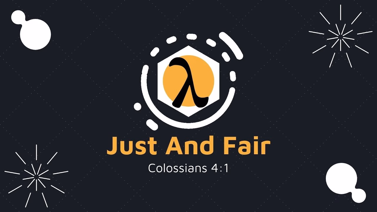 Just And Fair (Colossians 4:1)