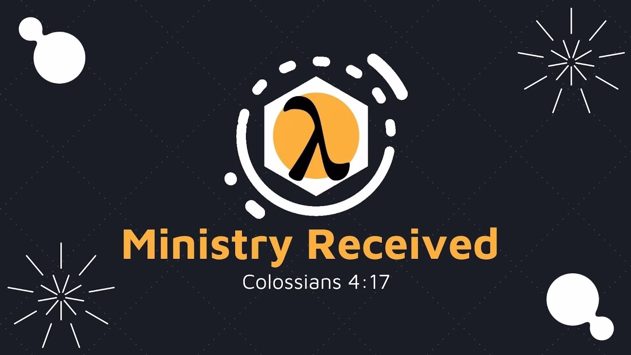 Ministry Received (Colossians 4:17)