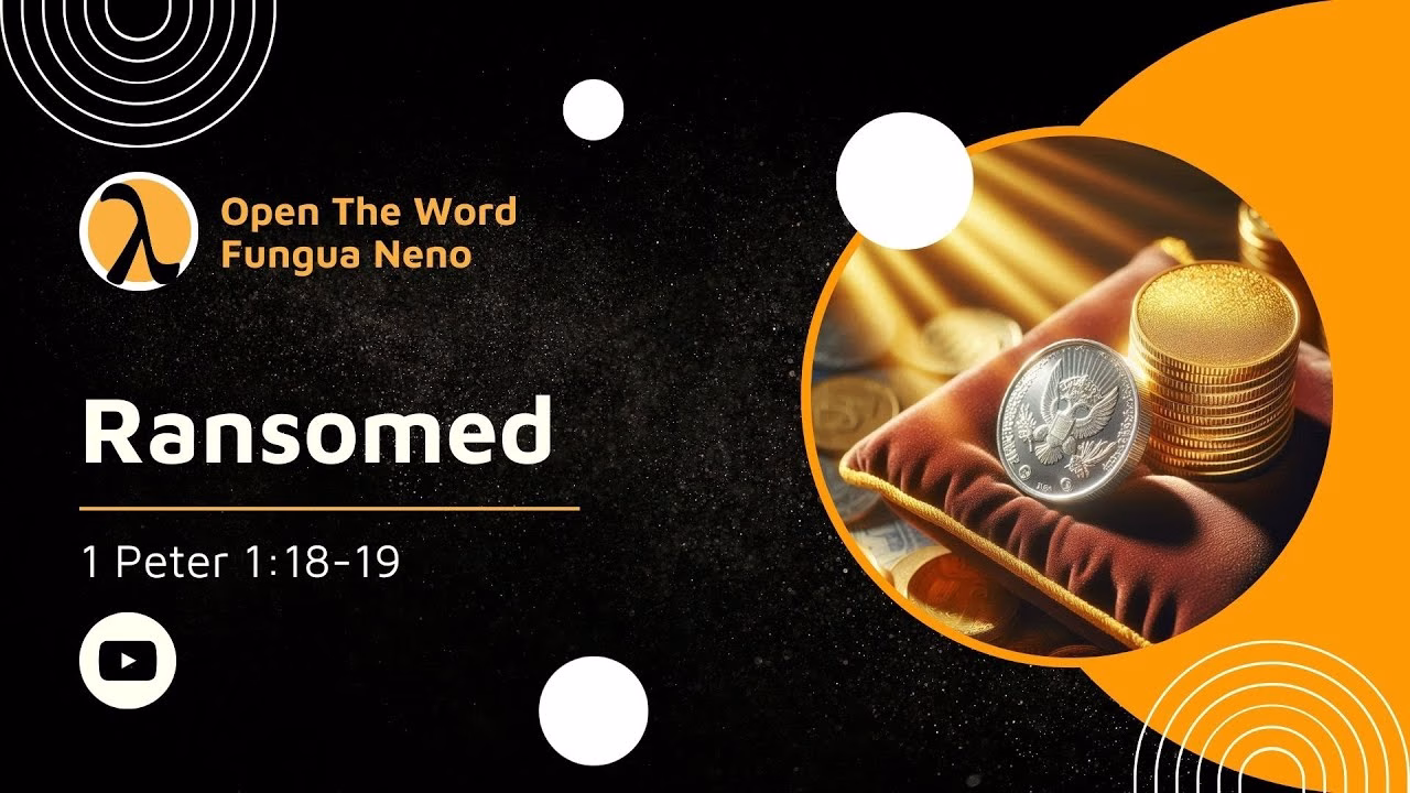Ransomed (1 Peter 1:18-19)