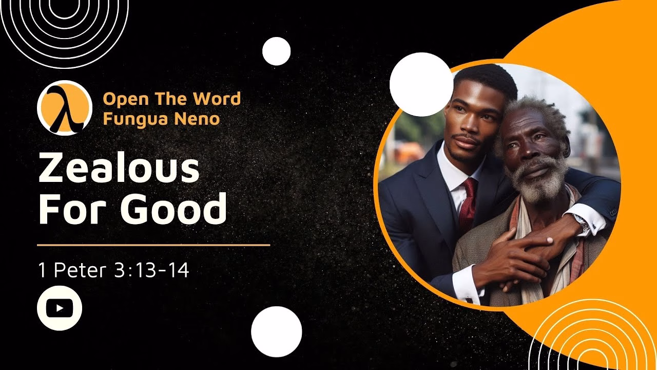 Zealous For Good (1 Peter 3:13-14)
