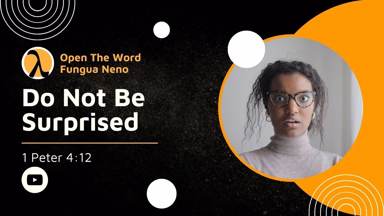 Do Not Be Surprised (1 Peter 4:12)