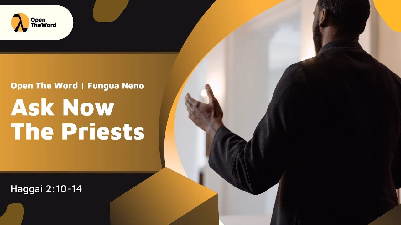 Ask Now The Priests (Haggai 2:10-14)